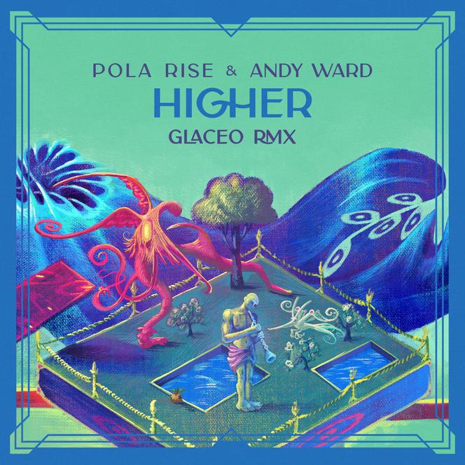 Pola Rise & Andy Ward - piosenka Higher w letnim remixie Glaceo!