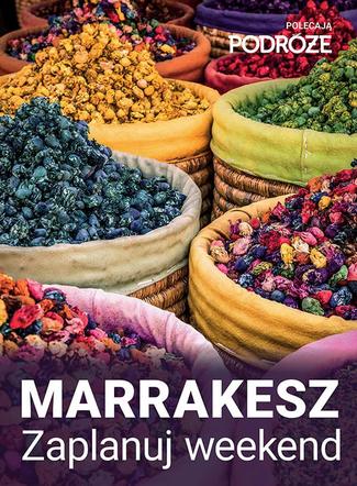 Marrakesz - zaplanuj weekend w mieście