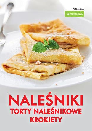 Naleśniki, torty naleśnikowe, krokiety