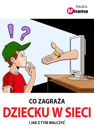 Co zagraża dziecku w sieci i jak z tym walczyć