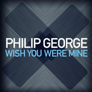 Philip George - Wish You Were Mine (Radio Edit)