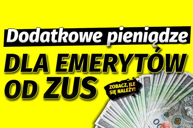 Dodatkowe pieniądze dla emerytów od ZUS
