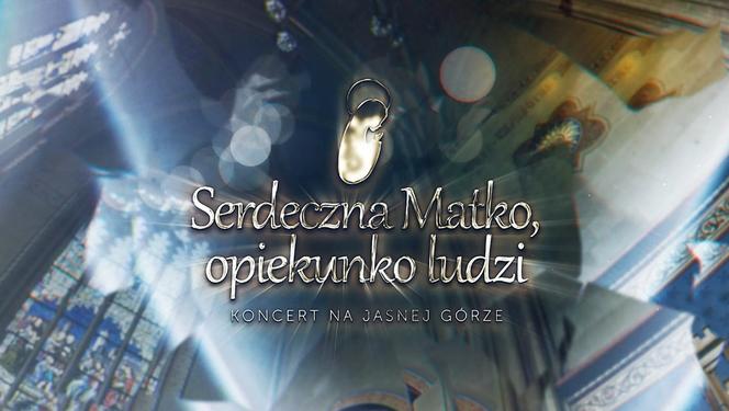 Serdeczna Matko, opiekunko ludzi