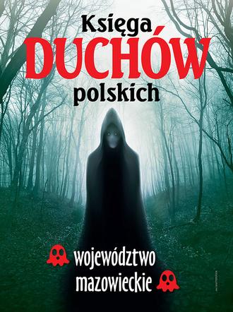 Księga duchów polskich - województwo mazowieckie