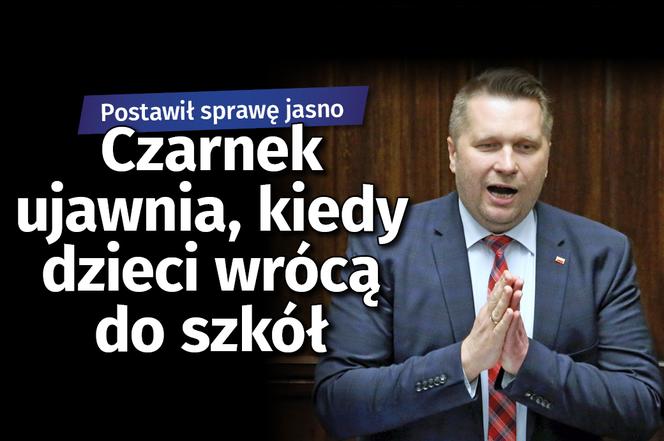 Czarnek ujawnia, kiedy dzieci wrócą do szkół