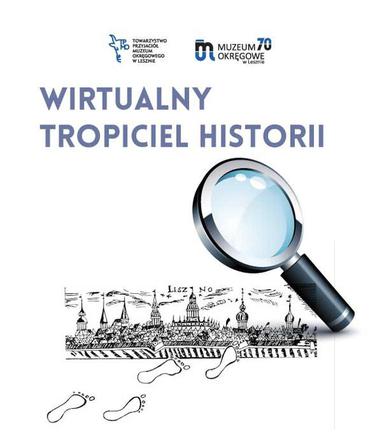 Nie na mieście, a w necie. Wyjątkowy Tropiciel historii w czasie pandemii