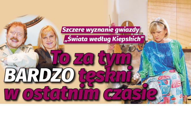 To za tym tak bardzo teskni