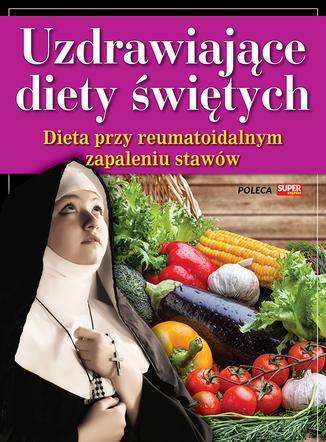 Uzdrawiające diety świętych - Dieta przy reumatoidalnym zapaleniu stawów