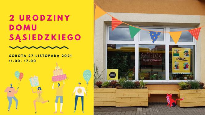 Zbliżają się 2 urodziny Domu Sąsiedzkiego!