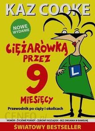 2. Ciężarówką przez 9 miesięcy. Przewodnik po ciąży i okolicach, Kaz Cooke, wyd. Insignis