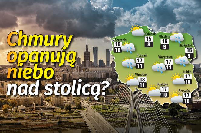 Chmury opanują niebo nad stolicą?