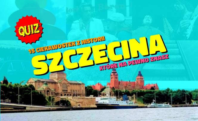15 ciekawostek z historii Szczecina, które na pewno znasz