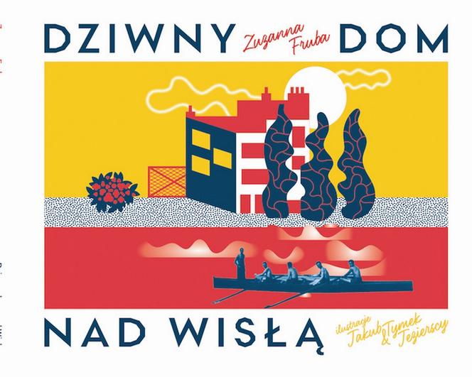 Dziwny dom nad Wisłą