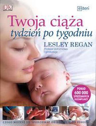 8. Twoja ciąża tydzień po tygodniu, Lesley Regan, wyd. Esteri