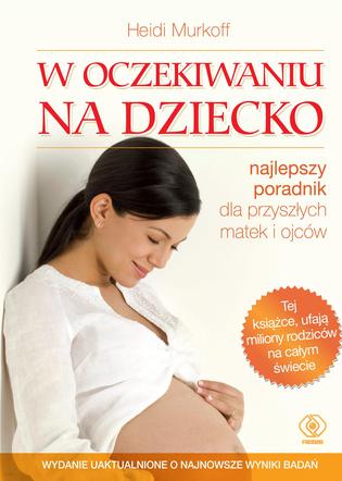 1. W oczekiwaniu na dziecko, Sharon Mazel, Heidi E Murkoff, wyd. Rebis