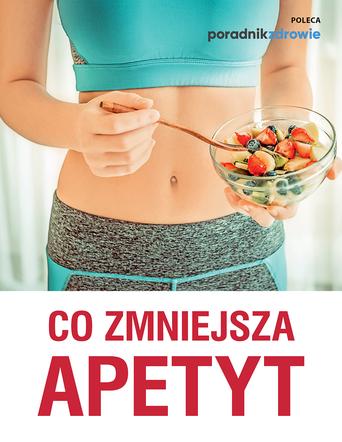 Co zmniejsza apetyt