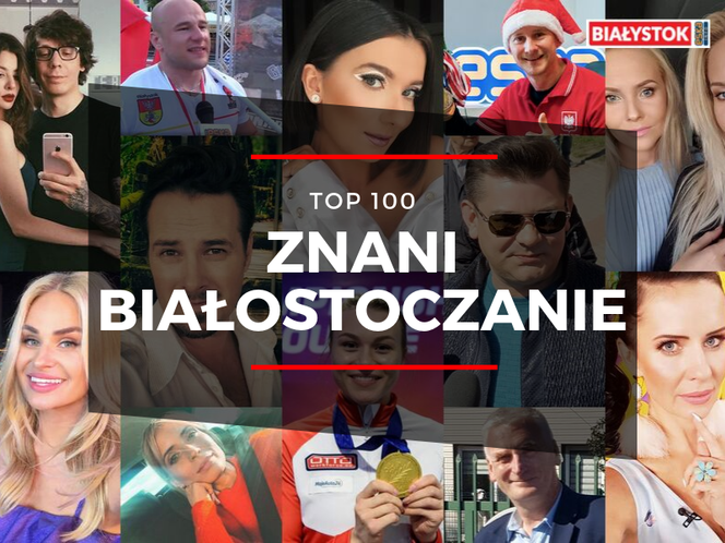 TOP 100: Białystok. Znani i popularni białostoczanie: artyści, sportowcy, politycy, gwiazdy show biznesu