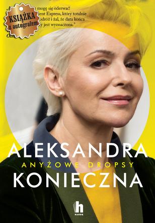 Anyżowe dropsy. Aleksandra Konieczna (Autograf Autorki)