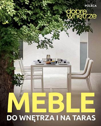 Meble do wnętrza i na taras