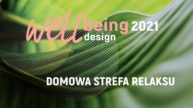 Well-being Design 2021. Domowa strefa relaksu