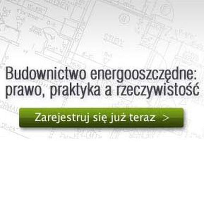 Budownictwo energooszczędne: prawo, praktyka a rzeczywistość - cykl seminariów MCEB