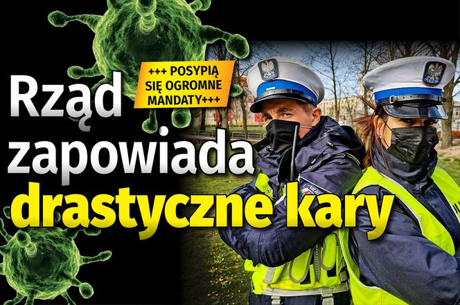 Rząd zapowiada drastyczne kary. posypią się ogromne mandaty