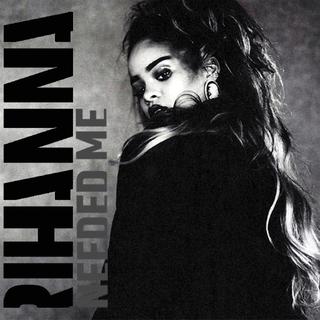 Rihanna - Needed Me to drugi singiel z ANTI