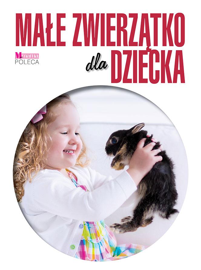 Kup koniecznie e-poradnik "Małe zwierzątko dla dziecka"