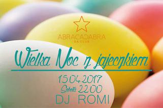 3. Wielka Noc z jajeczkiem w Abracadabra Da Club, sobota 15 kwietnia