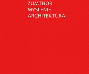 Peter Zumthor, Myślenie architekturą