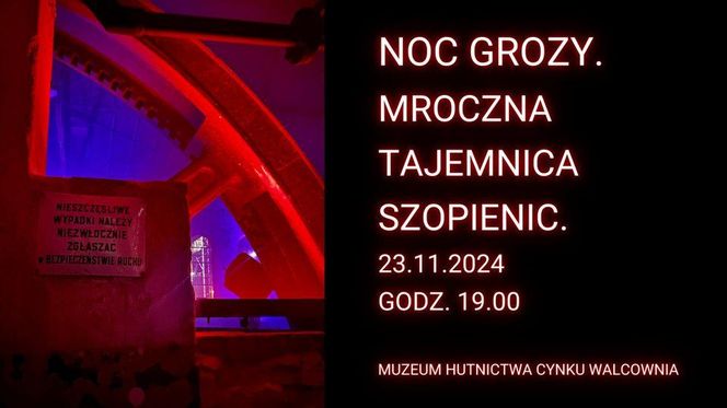 Noc Grozy. Mroczna Tajemnica Szopienic - sobota 23 listopada