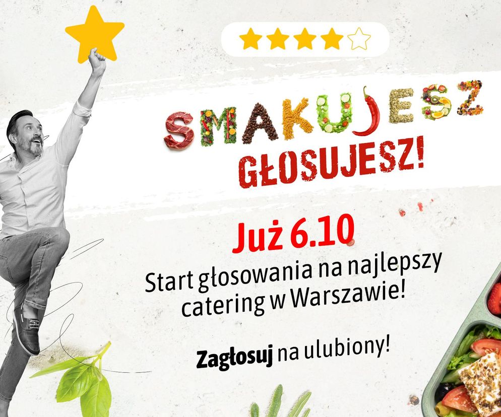„Smakujesz – głosujesz”! Wybierz z nami najlepszy catering w Warszawie