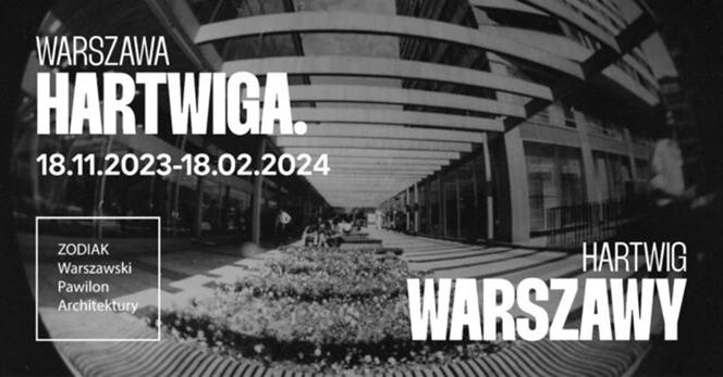 Warszawa Hartwiga. Hartwig Warszawy: wernisaż wystawy