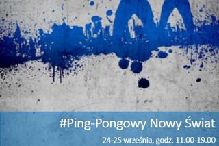 #Ping-Pongowy Nowy Świat