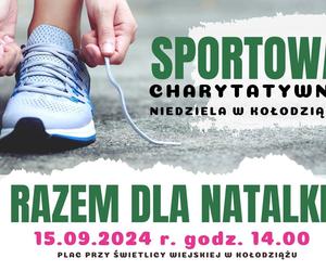 Sportowa Charytatywna Niedziela w Kołodziążu dla Natalki Kluski już 15 września!