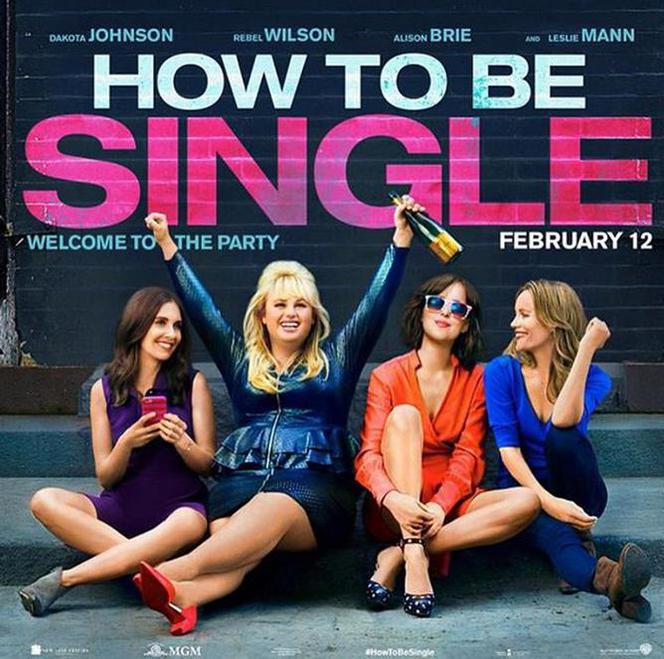 Jak to robią single - How To Be Single - najlepszy film na Walentynki 2016