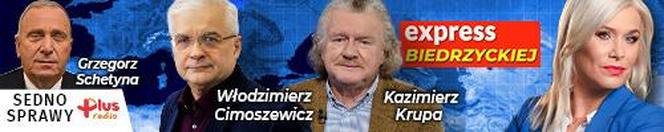 Express Biedrzyckiej NA ŻYWO: Włodzimierz Cimoszewicz oraz Kazimierz Krupa. Sedno Sprawy: Grzegorz Schetyna