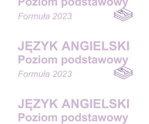 Matura z języka angielskiego 2023 - ARKUSZE CKE (FORMUŁA 2023)