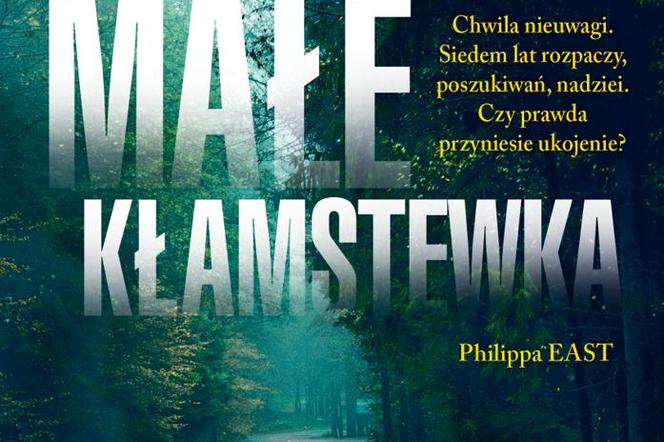 „Białe, małe kłamstewka” Philippa East. Kryminał o zaginięciu dziewczynki