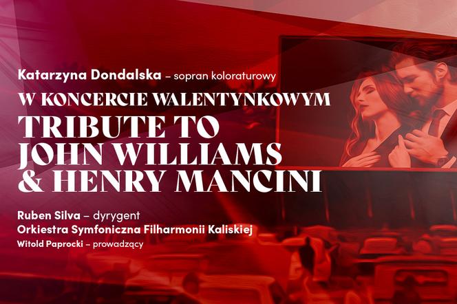 Tribute to John Williams & Henry Mancini. Koncert walentynkowy w Filharmonii Kaliskiej 