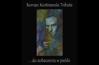 Ukazał się album-hołd dla Romana Kostrzewskiego. Covery zagrali muzyczni wychowankowie artysty