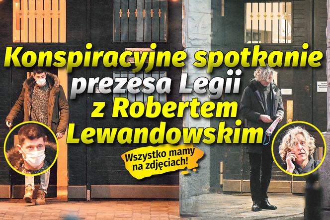 Konspiracyjne spotkanie prezesa Legii z Robertem Lewandowskim Wszystko mamy na zdjęciach!