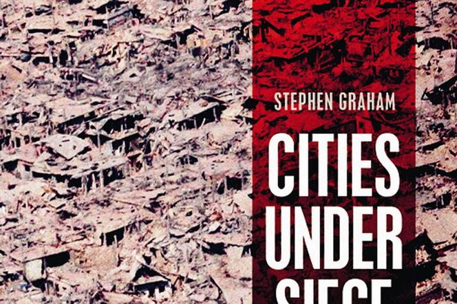 Cities under siege. The new military urbanism