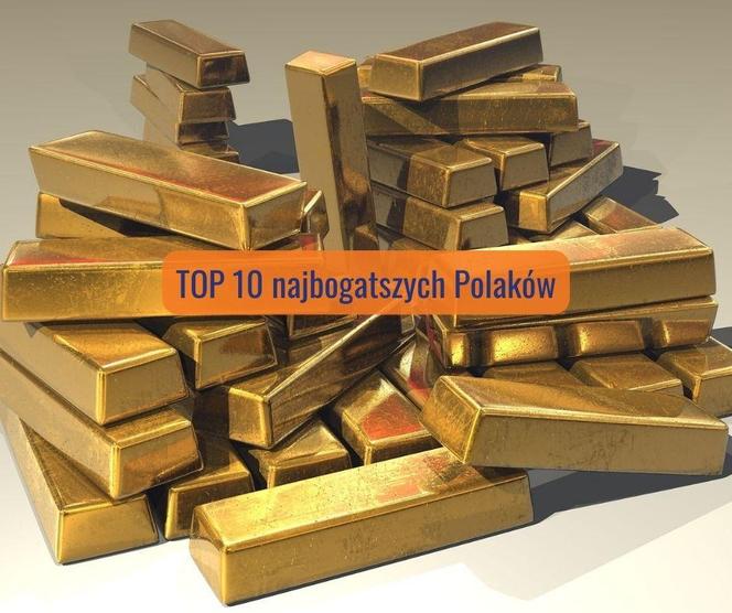 TOP10 najbogatszych Polaków 