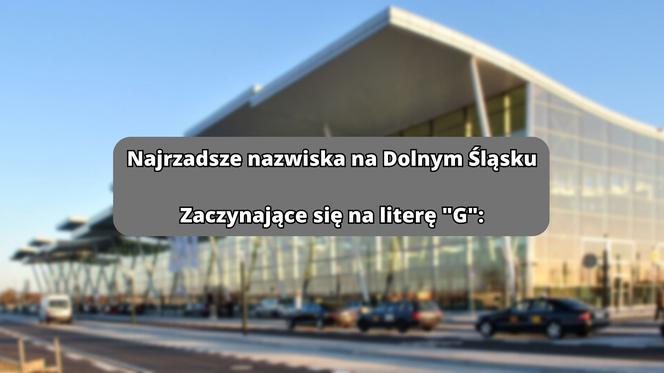 Najrzadsze nazwiska na literę "G":