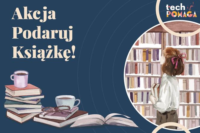 „Podaruj Książkę” na dzień dziecka! Do 23 maja trwa zbiórka Fundacji TechPomaga