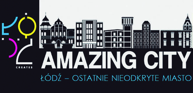 Amazing City: Łódź – ostatnie nieodkryte miasto