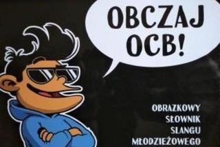 Zwierzyniec: Obczaj OCB? Obrazkowy Słownik Slangu Młodzieżowego