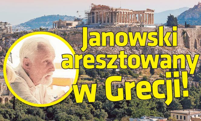 Janowski aresztowany w Grecji