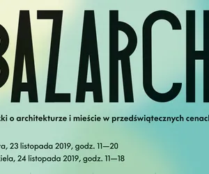 BAZARCH* 2019 Warszawa – nowości, wystawcy, wydarzenia towarzyszące